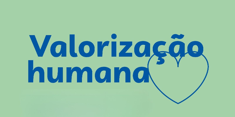 #NossoValor: Valorização Humana 