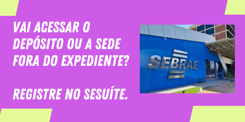 Vai acessar o depósito ou a sede fora do expediente? 