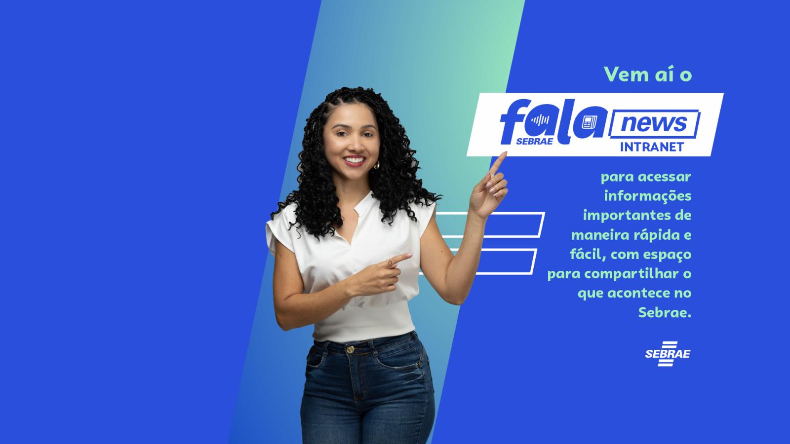 Fala Sebrae: Novos Canais Internos Oficiais Fala Sebrae: Novos Canais Internos Oficiais